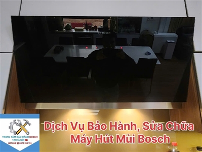 Trung Tâm Bảo Hành Máy Hút Mùi Bosch Uy Tín Tại Hà Nội, bảo hành máy hút mùi bosch, sửa máy hút mùi bosch , bảo hành máy hút mùi bosch, sửa máy hút mùi bosch tại hà nội, Máy hút mùi Bosch không vào điện, Máy hút mùi Bosch không hoạt động, Máy hút mùi Bosch không bấm được phím, Máy hút mùi Bosch không sáng đèn, Máy hút mùi tự động tắt